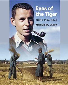 Maj. Gen. Arthur W. Clark has written about his wartime experience with the 35th Photo Recon Squadron in the soon to be released Eyes of the Tiger (Courtesy Amazon.com)